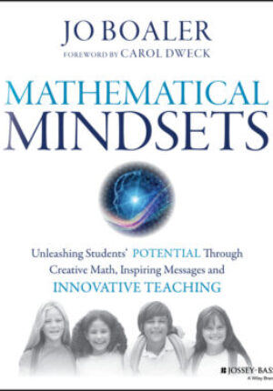 Mathematical mindsets: unleashing students' potential through creative math, inspiring messages and innovative teaching Ebook